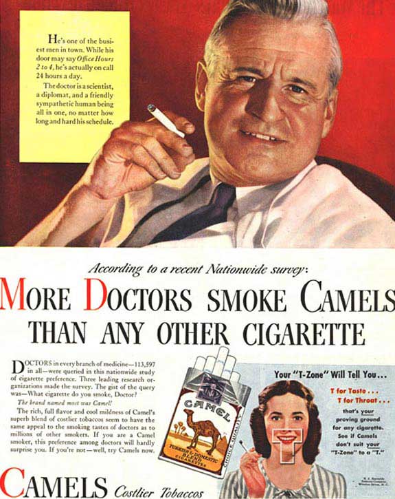 O preferido dos médicos, ou algo assim. A Camel usou uma propaganda assim para atrair clientes “mais inteligentes”. É tipo assim; se o cara que é médico fuma esse, vou fumar também. E se ele pular no poço?
