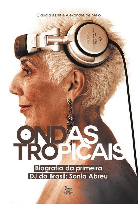 Sonia Abreu, primeira DJ do Brasil, ganha biografia